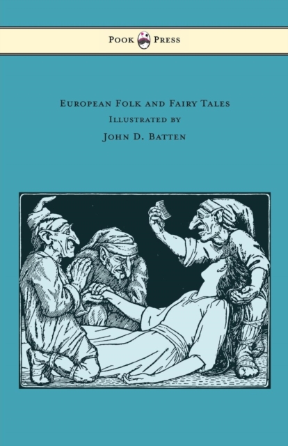 European Folk and Fairy Tales - Illustrated by John D. Batten, EPUB eBook