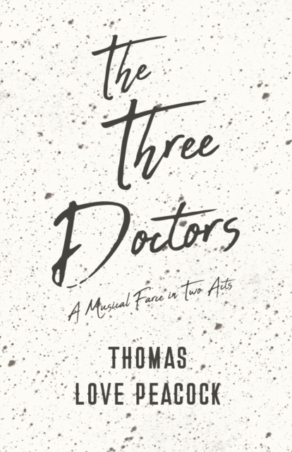 The Three Doctors - A Musical Farce in Two Acts, EPUB eBook