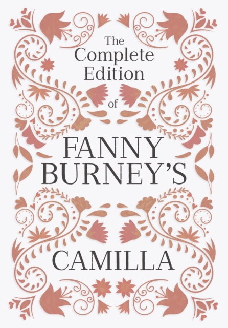 The Complete Edition of Fanny Burney's Camilla : or, A Picture of Youth, EPUB eBook