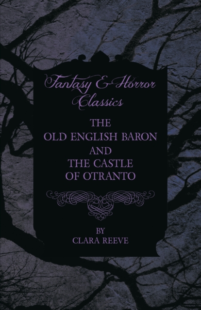The Castle of Otranto and The Old English Baron - Gothic Stories, EPUB eBook