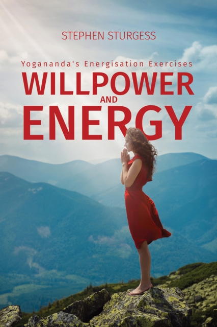 Willpower and Energy: Yogananda's Energisation Exercises, EPUB eBook
