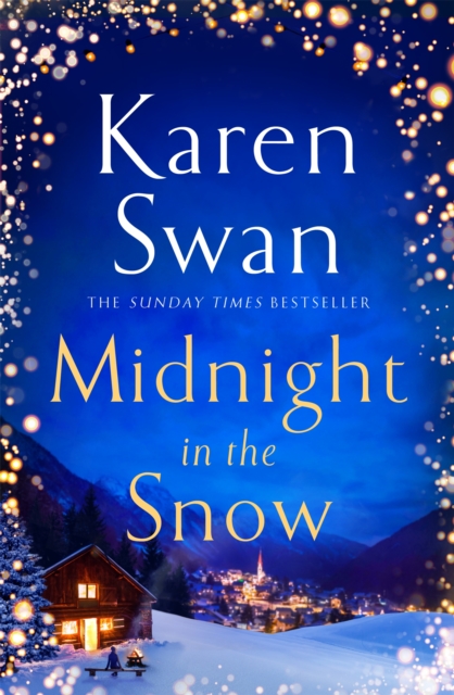 Midnight in the Snow : Lose Yourself in an Alpine Love Story to Thaw the Coldest Heart, Paperback / softback Book