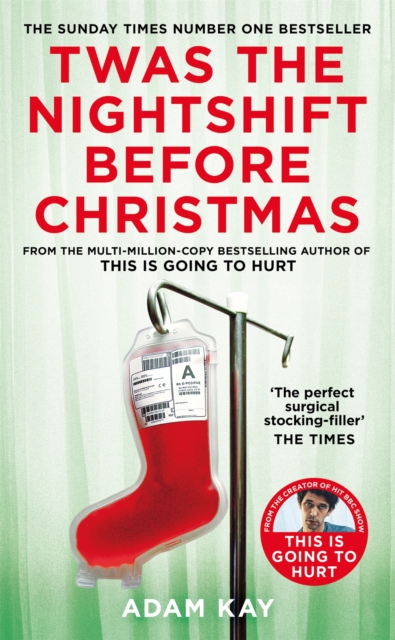 Twas The Nightshift Before Christmas : Festive Diaries from the Creator of This Is Going to Hurt, Paperback / softback Book