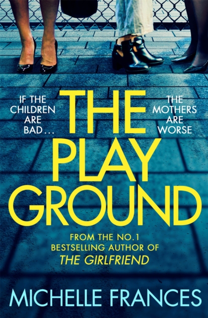 The Playground : From the number one bestselling author of THE GIRLFRIEND, Paperback / softback Book
