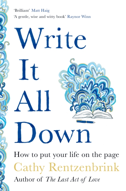 Write It All Down : How to Put Your Life on the Page, Paperback / softback Book