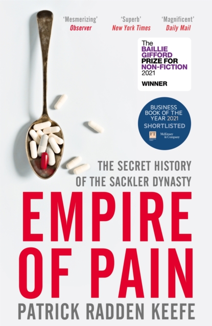Empire of Pain : The Secret History of the Sackler Dynasty, Paperback / softback Book