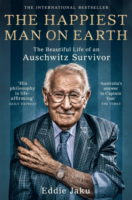 The Happiest Man on Earth : The Beautiful Life of an Auschwitz Survivor, EPUB eBook