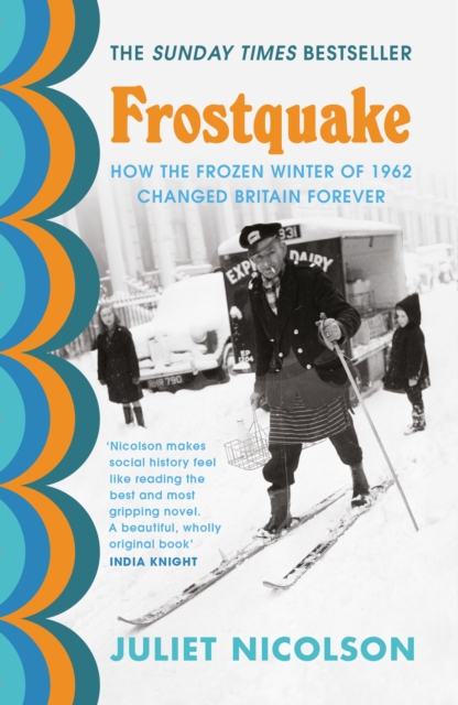 Frostquake : How the frozen winter of 1962 changed Britain forever, Paperback / softback Book