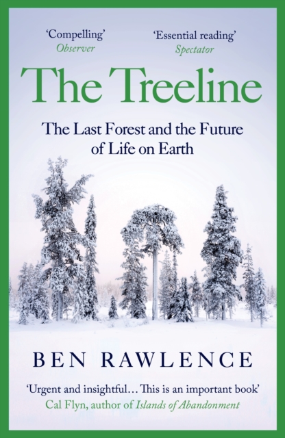 The Treeline : The Last Forest and the Future of Life on Earth, Paperback / softback Book