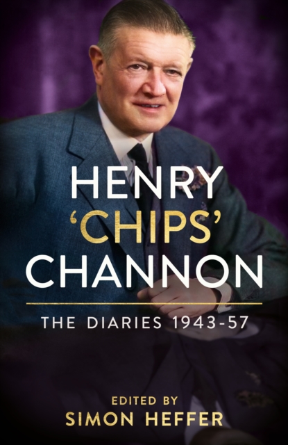 Henry ‘Chips’ Channon: The Diaries (Volume 3): 1943-57, Hardback Book