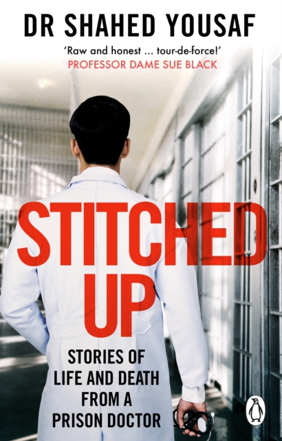 Stitched Up : Stories of life and death from a prison doctor, Paperback / softback Book