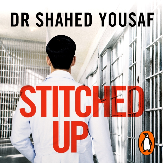 Stitched Up : Stories of life and death from a prison doctor, eAudiobook MP3 eaudioBook