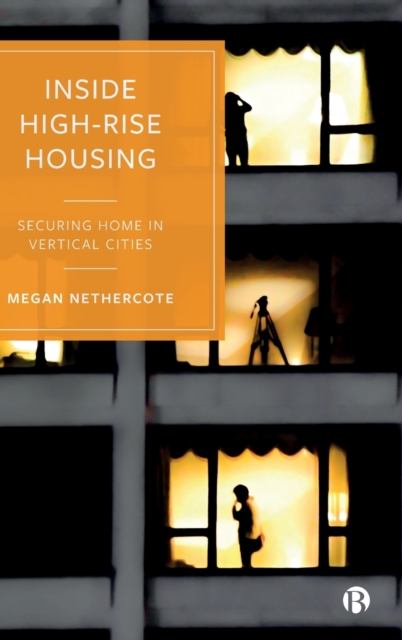 Inside High-Rise Housing : Securing Home in Vertical Cities, Hardback Book