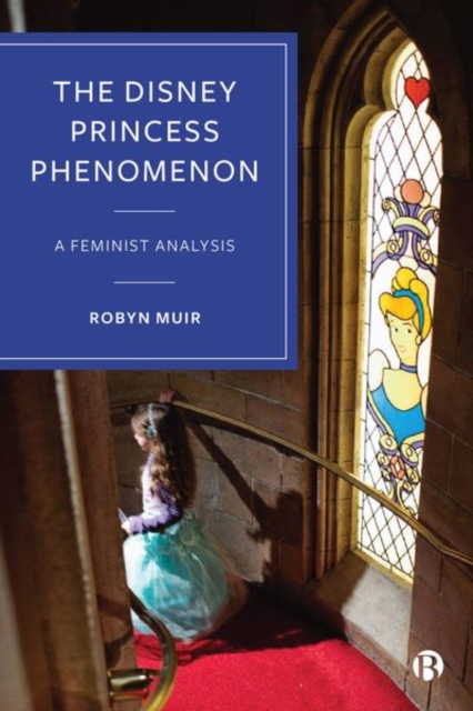 The Disney Princess Phenomenon : A Feminist Analysis, Hardback Book