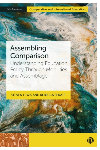 Assembling Comparison : Understanding Education Policy through Mobilities and Assemblage, EPUB eBook