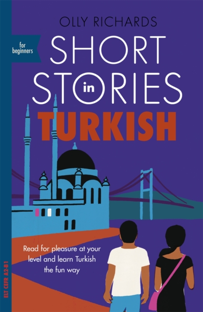 Short Stories in Turkish for Beginners : Read for pleasure at your level, expand your vocabulary and learn Turkish the fun way!, Paperback / softback Book