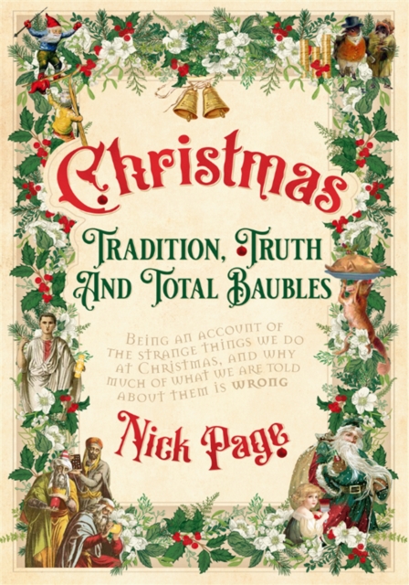 Christmas: Tradition, Truth and Total Baubles, Hardback Book