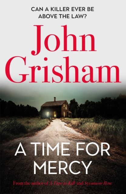 A Time for Mercy : John Grisham's No. 1 Bestseller, Hardback Book