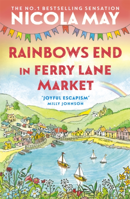 Rainbows End in Ferry Lane Market : perfect escapism from the author of THE CORNER SHOP IN COCKLEBERRY BAY, Paperback / softback Book