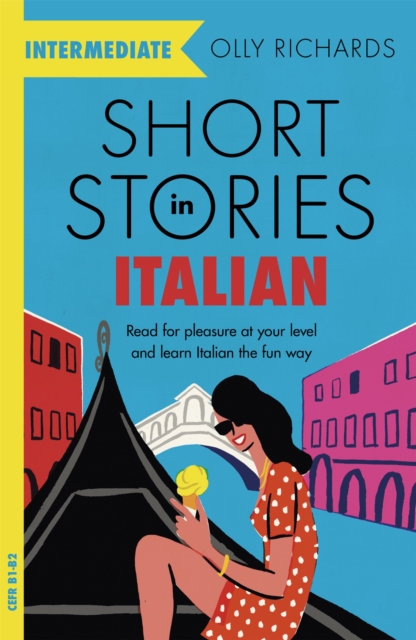 Short Stories in Italian  for Intermediate Learners : Read for pleasure at your level, expand your vocabulary and learn Italian the fun way!, Paperback / softback Book