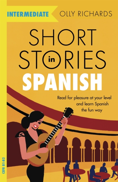Short Stories in Spanish  for Intermediate Learners : Read for pleasure at your level, expand your vocabulary and learn Spanish the fun way!, EPUB eBook