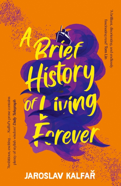 A Brief History of Living Forever : The audacious new novel from the author of Spaceman of Bohemia, Paperback / softback Book