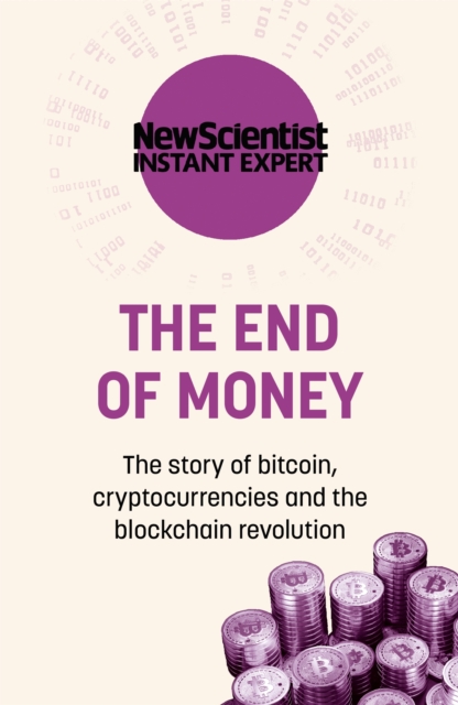 The End of Money : The story of bitcoin, cryptocurrencies and the blockchain revolution, Paperback / softback Book