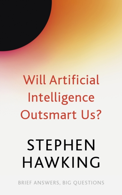 Will Artificial Intelligence Outsmart Us?, Paperback / softback Book