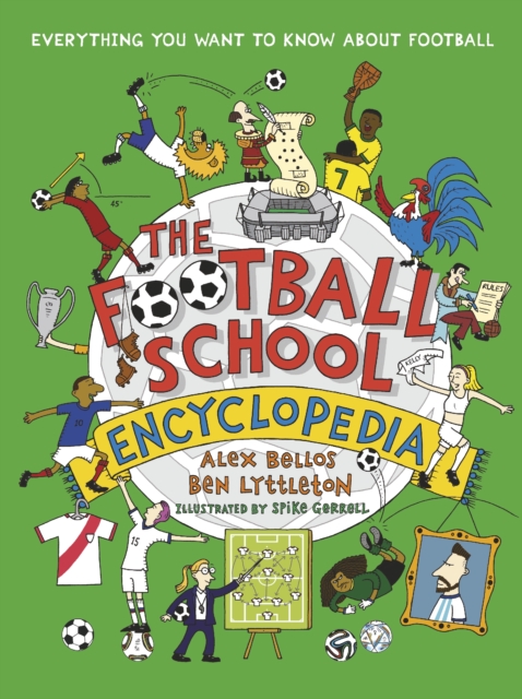 The Football School Encyclopedia : Everything you want to know about football, Hardback Book