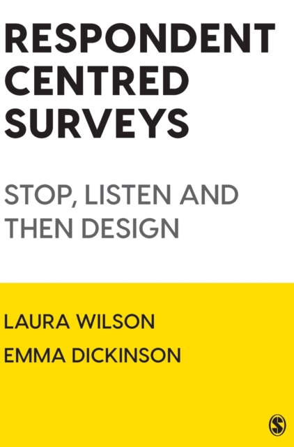 Respondent Centred Surveys : Stop, Listen and then Design, Paperback / softback Book