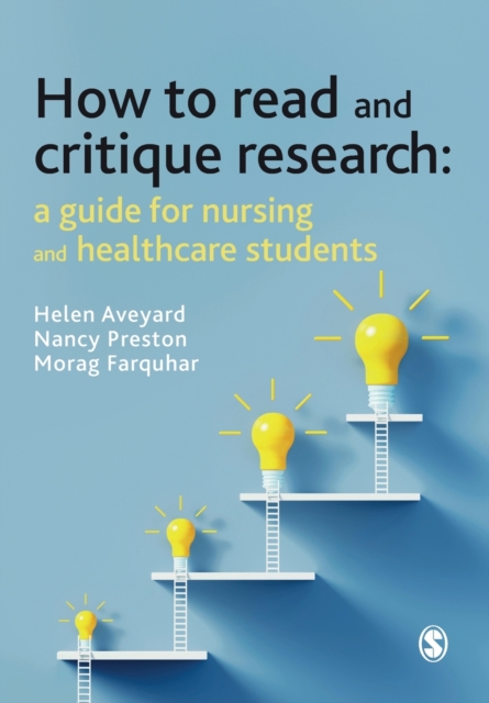 How to Read and Critique Research : A Guide for Nursing and Healthcare Students, Paperback / softback Book