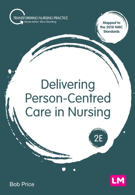 Delivering Person-Centred Care in Nursing, Paperback / softback Book