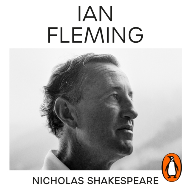 Ian Fleming : The Complete Man, eAudiobook MP3 eaudioBook