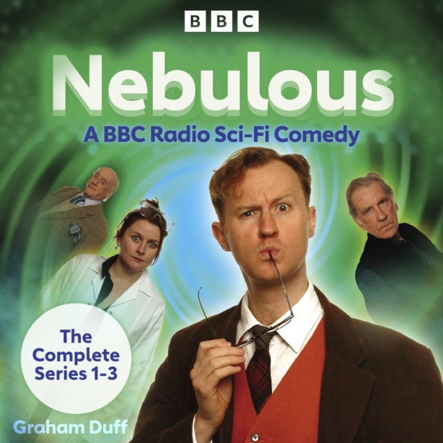 Nebulous: The Complete Series 1-3 : A BBC Radio Sci-Fi Comedy, eAudiobook MP3 eaudioBook