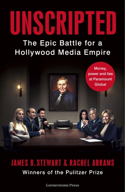 Unscripted : The Epic Battle for a Hollywood Media Empire, Hardback Book