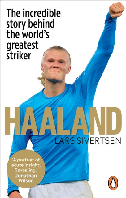 Haaland : The incredible story behind the world’s greatest striker, Paperback / softback Book