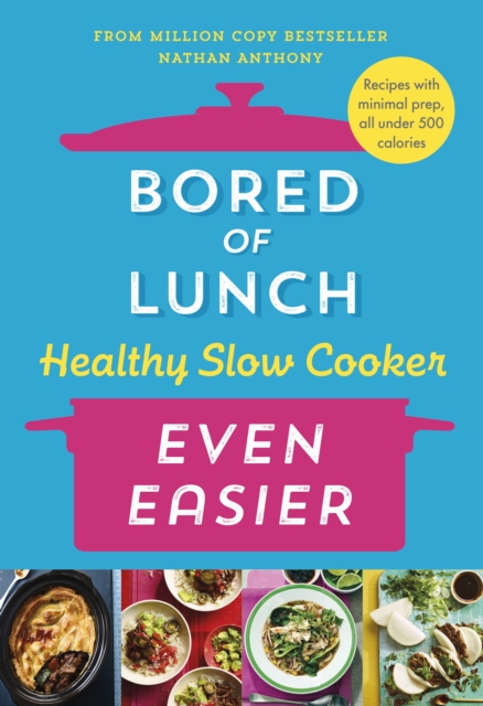 Bored of Lunch Healthy Slow Cooker: Even Easier : THE INSTANT NO.1 BESTSELLER, EPUB eBook