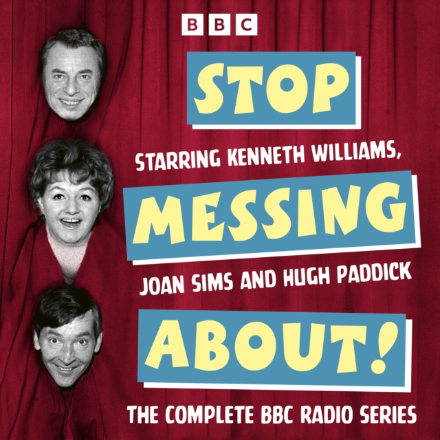 Stop Messing About! : The Complete BBC Radio Series, eAudiobook MP3 eaudioBook