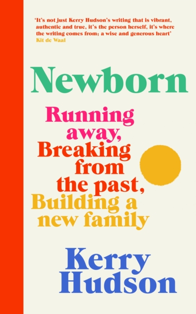 Newborn : Running Away, Breaking with the Past, Building a New Family, EPUB eBook