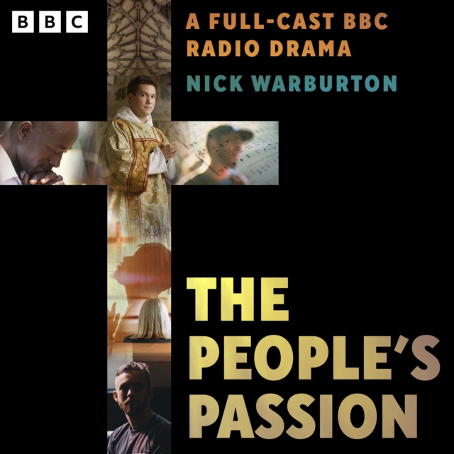 The People's Passion : A Full-Cast BBC Radio Drama, eAudiobook MP3 eaudioBook