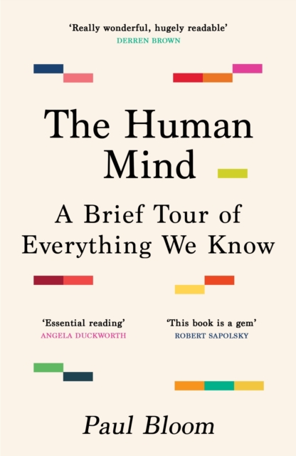 The Human Mind : A Brief Tour of Everything We Know, Paperback / softback Book
