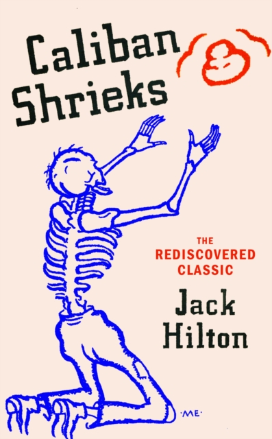 Caliban Shrieks : The  breathless and dizzying  rediscovered classic novel, EPUB eBook