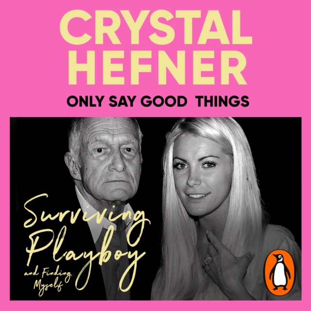 Only Say Good Things : Surviving Playboy and finding myself, eAudiobook MP3 eaudioBook