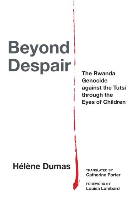 Beyond Despair : The Rwanda Genocide against the Tutsi through the Eyes of Children, Paperback / softback Book