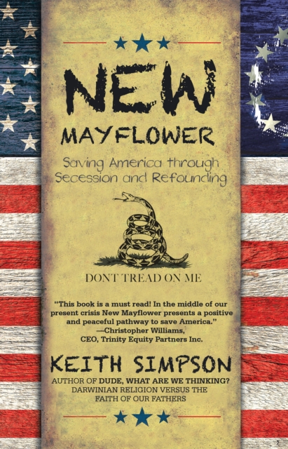 New Mayflower : Saving America Through Secession and Refounding, EPUB eBook