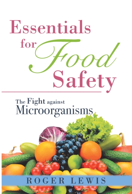 Essentials for Food Safety : The Fight Against Microorganisms, EPUB eBook
