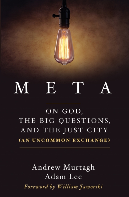 Meta : On God, the Big Questions, and the Just City (An Uncommon Exchange), EPUB eBook
