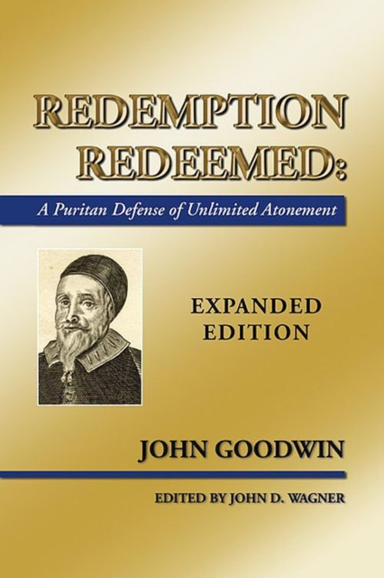 Redemption Redeemed : A Puritan Defense of Unlimited Atonement, EPUB eBook