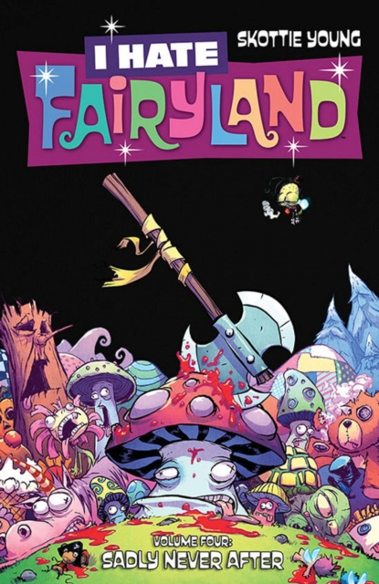 I Hate Fairyland Volume 4: Sadly Never After, Paperback / softback Book