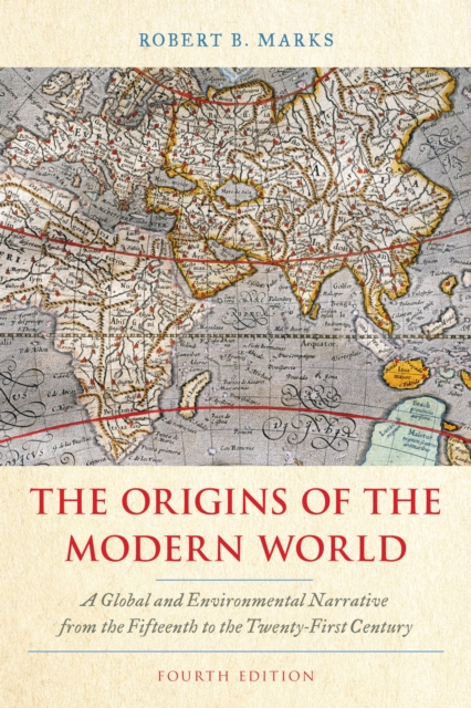Origins of the Modern World : A Global and Environmental Narrative from the Fifteenth to the Twenty-First Century, EPUB eBook